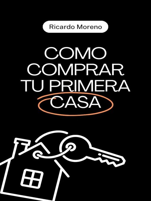Title details for Como Comprar tu Primera Casa by Ricardo Moreno - Available